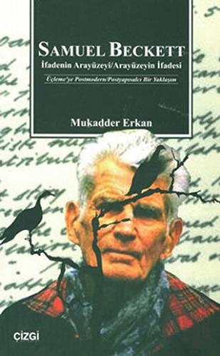 Samuel Beckett İfadenin Arayüzeyi / Arayüzeyin İfadesi | Kitap Ambarı