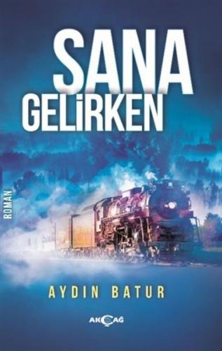 Sana Gelirken | Kitap Ambarı