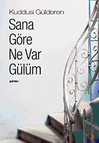 Sana Göre Ne Var Gülüm | Kitap Ambarı