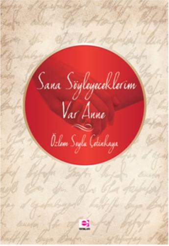 Sana Söyleyeceklerim Var Anne | Kitap Ambarı