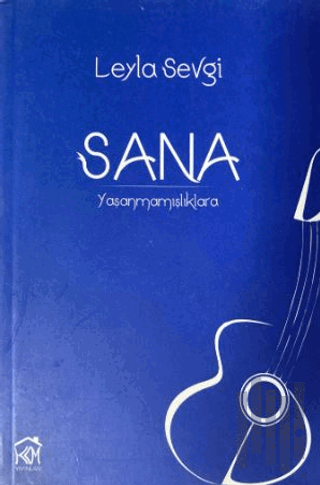 Sana Yaşanmamışlıklara | Kitap Ambarı