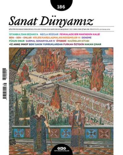 Sanat Dünyamız İki Aylık Kültür ve Sanat Dergisi Sayı: 186 Ocak - Şuba