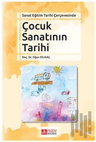 Sanat Eğitim Tarihi Çerçevesinde Çocuk Sanatının Tarihi | Kitap Ambarı