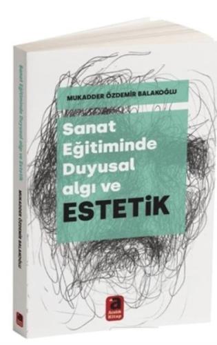 Sanat Eğitiminde Duyusal Algı ve Estetik | Kitap Ambarı