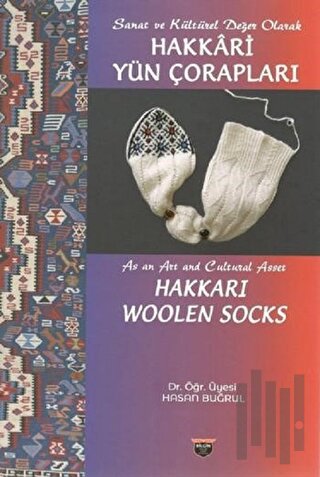 Sanat ve Kültürel Değer Olarak Hakkari Yün Çorapları | Kitap Ambarı