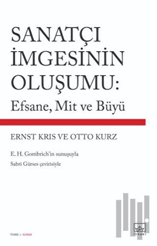 Sanatçı İmgesinin Oluşumu: Efsane, Mit ve Büyü | Kitap Ambarı