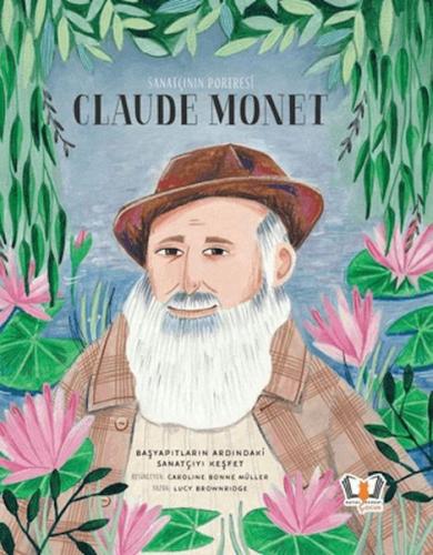 Sanatçının Portresi: Claude Monet (Ciltli) | Kitap Ambarı