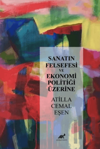 Sanatın Felsefesi ve Ekonomi Politiği Üzerine | Kitap Ambarı