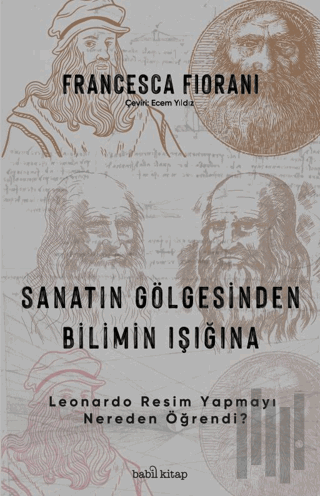 Sanatın Gölgesinden Bilimin Işığına - Leonardo Resim Yapmayı Nereden Ö