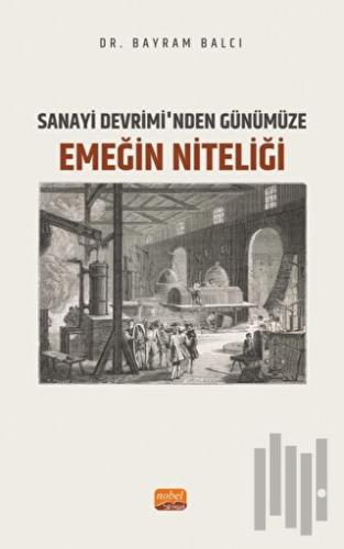 Sanayi Devrimi’nden Günümüze Emeğin Niteliği | Kitap Ambarı