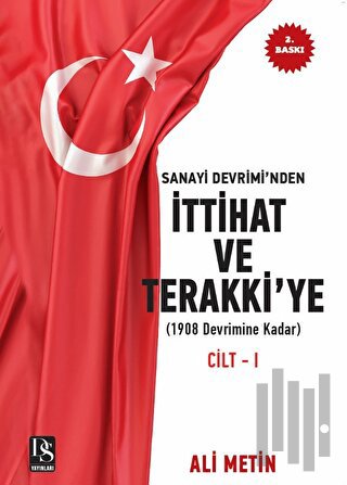 Sanayi Devrimi’nden İttihat ve Terakki’ye Cilt 1 | Kitap Ambarı