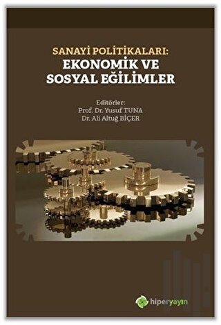 Sanayi Politikaları: Ekonomik ve Sosyal Eğilimler | Kitap Ambarı