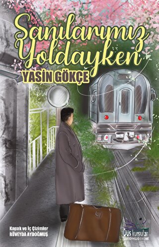 Sanılarımız Yoldayken | Kitap Ambarı