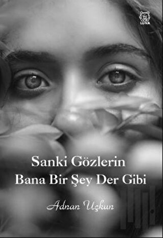 Sanki Gözlerin Bana Bir Şey Der Gibi | Kitap Ambarı