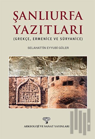 Şanlıurfa Yazıtları ( Grekçe, Ermenice ve Süryanice ) | Kitap Ambarı