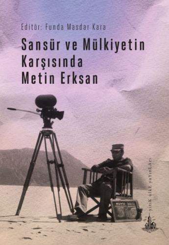 Sansür ve Mülkiyetin Karşısında Metin Erksan | Kitap Ambarı