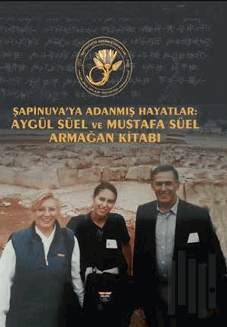 Şapinuva'ya Adanmış Hayatlar | Kitap Ambarı