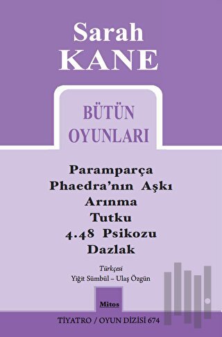 Sarah Kane Bütün Oyunları | Kitap Ambarı