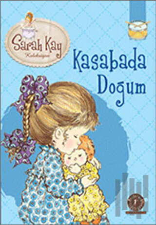 Sarah Kay Koleksiyonu 8 : Kasabada Doğum | Kitap Ambarı