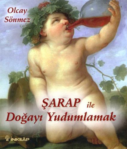 Şarap ile Doğayı Yudumlamak (Ciltli) | Kitap Ambarı