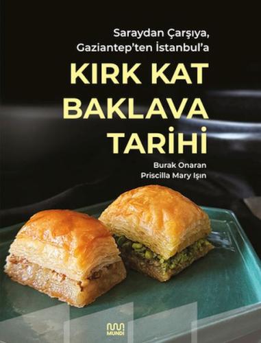 Saraydan Çarşıya, Gaziantep’ten İstanbul’a Kırk Kat Baklava Tarihi | K