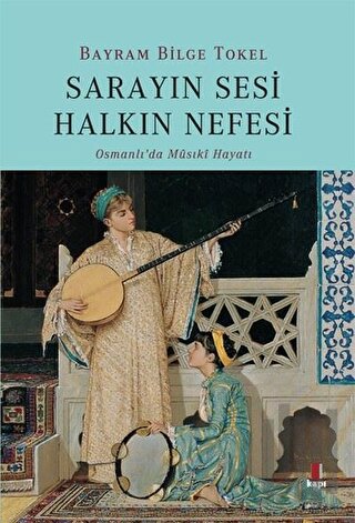 Sarayın Sesi Halkın Nefesi | Kitap Ambarı