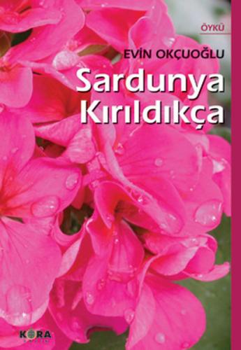 Sardunya Kırıldıkça | Kitap Ambarı