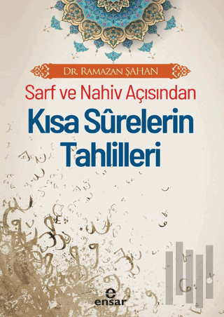 Sarf ve Nahiv Açısından Kısa Surelerin Tahlilleri | Kitap Ambarı