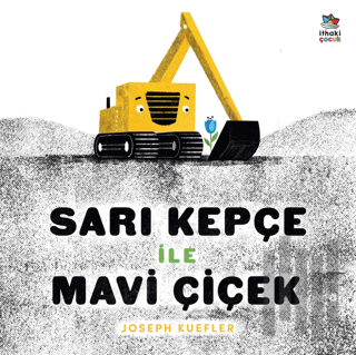 Sarı Kepçe ile Mavi Çiçek | Kitap Ambarı