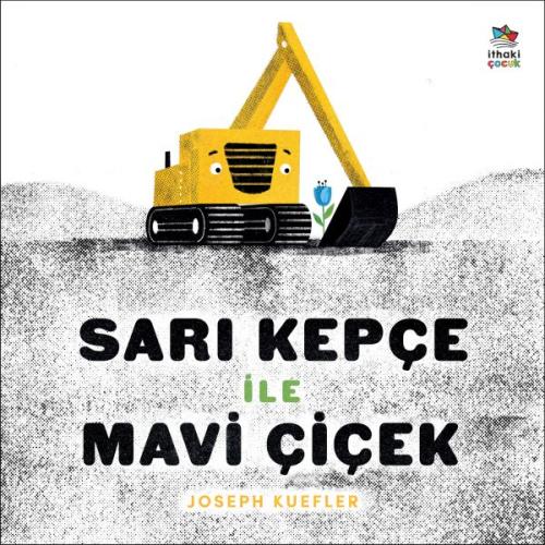 Sarı Kepçe ile Mavi Çiçek | Kitap Ambarı