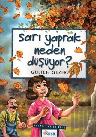 Sarı Yaprak Neden Düşüyor? Meraklı Bilgiler 2 | Kitap Ambarı