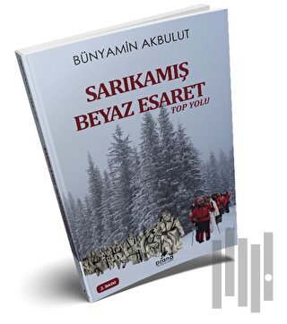 Sarıkamış Beyaz Esaret | Kitap Ambarı