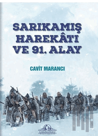 Sarıkamış Harekatı ve 91. Alay | Kitap Ambarı