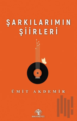 Şarkılarımın Şiirleri | Kitap Ambarı