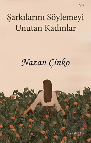 Şarkılarını Söylemeyi Unutan Kadınlar | Kitap Ambarı