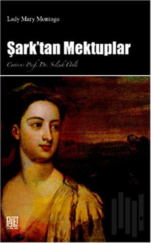 Şark'tan Mektuplar | Kitap Ambarı