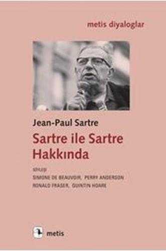 Sartre ile Sartre Hakkında | Kitap Ambarı