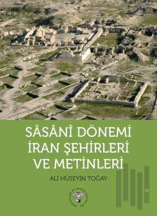 Sasani Dönemi İran Şehirleri ve Metinleri | Kitap Ambarı