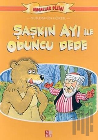 Şaşkın Ayı İle Oduncu Dede Masallar Dizisi | Kitap Ambarı