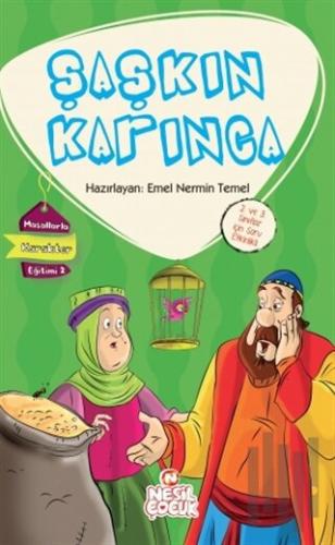 Şaşkın Karınca : Masallarla Karakter Eğitimi | Kitap Ambarı