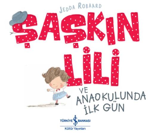 Şaşkın Lili ve Anaokulunda İlk Gün | Kitap Ambarı