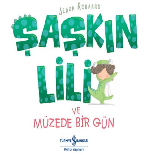 Şaşkın Lili ve Müzede Bir Gün | Kitap Ambarı