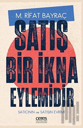 Satış Bir İkna Eylemidir | Kitap Ambarı