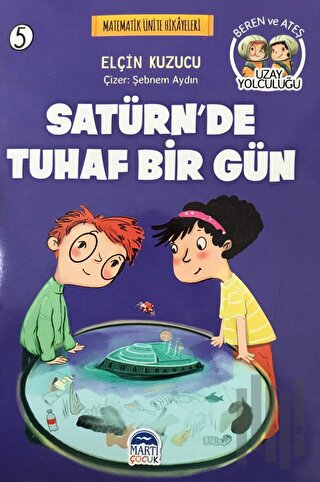 Satürn'de Tuhaf Bir Gün - Matematik Ünite Hikayeleri 5 | Kitap Ambarı