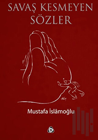 Savaş Kesmeyen Sözler | Kitap Ambarı