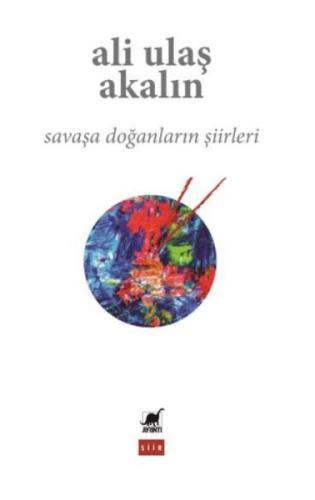 Savaşa Doğanların Şiirleri | Kitap Ambarı