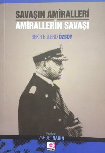 Savaşın Amiralleri Amirallerin Savaşı | Kitap Ambarı