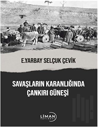 Savaşların Karanlığında Çankırı Güneşi | Kitap Ambarı