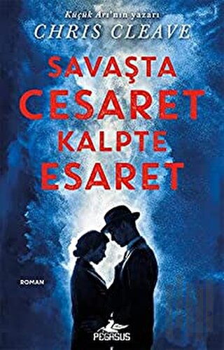 Savaşta Cesaret Kalpte Esaret | Kitap Ambarı