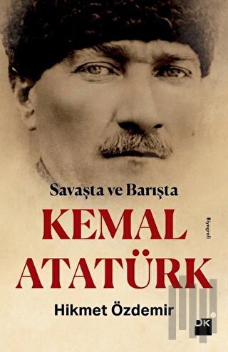 Savaşta ve Barışta Kemal Atatürk | Kitap Ambarı